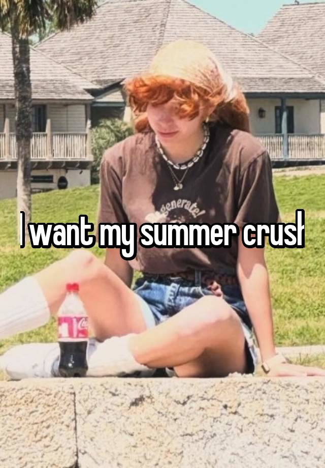 I want my summer crush