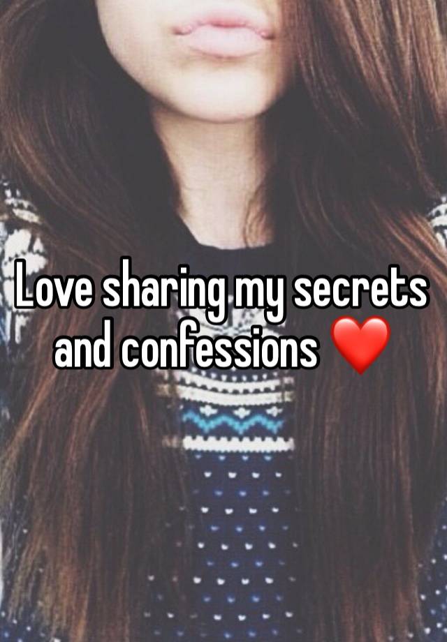 Love sharing my secrets and confessions ❤️