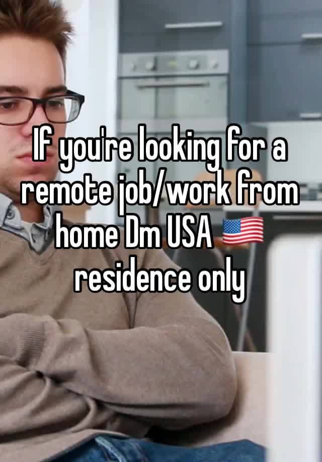 If you're looking for a remote job/work from home Dm USA 🇺🇸 residence only 