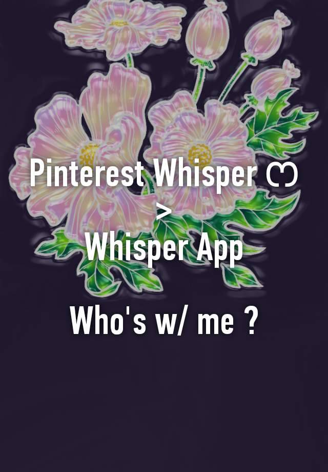 Pinterest Whisper ෆ
>
Whisper App

Who's w/ me ?

