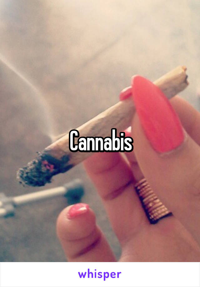 Cannabis