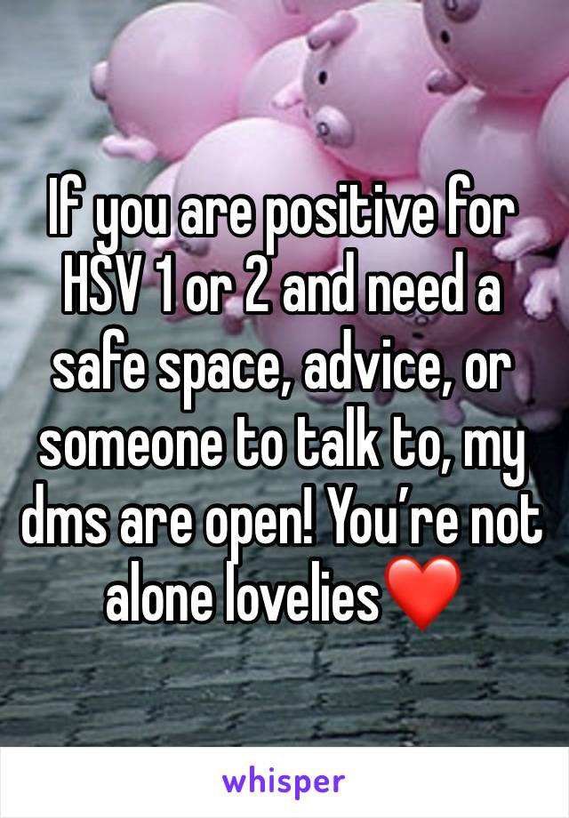 If you are positive for HSV 1 or 2 and need a safe space, advice, or someone to talk to, my dms are open! You’re not alone lovelies❤️