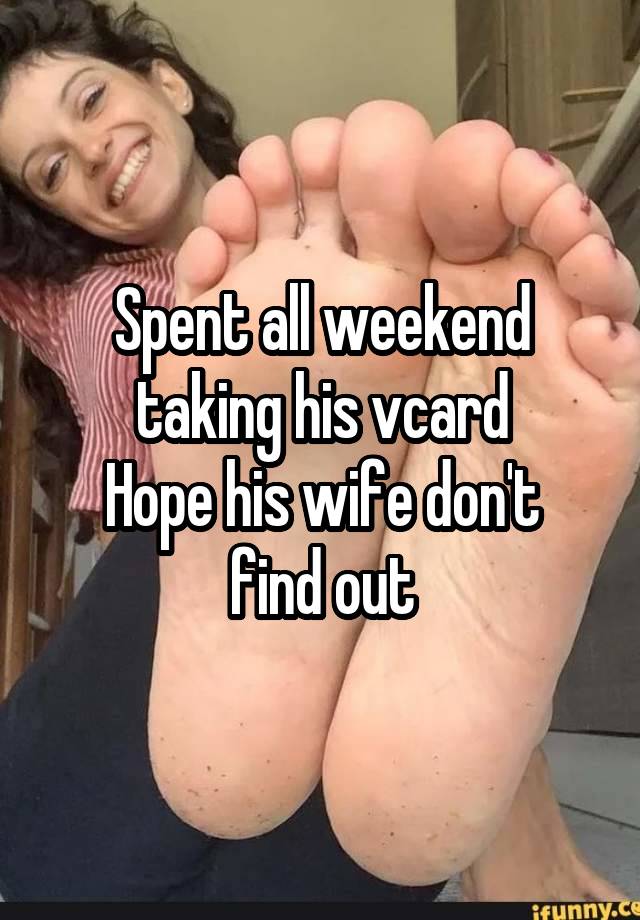 Spent all weekend taking his vcard
Hope his wife don't find out