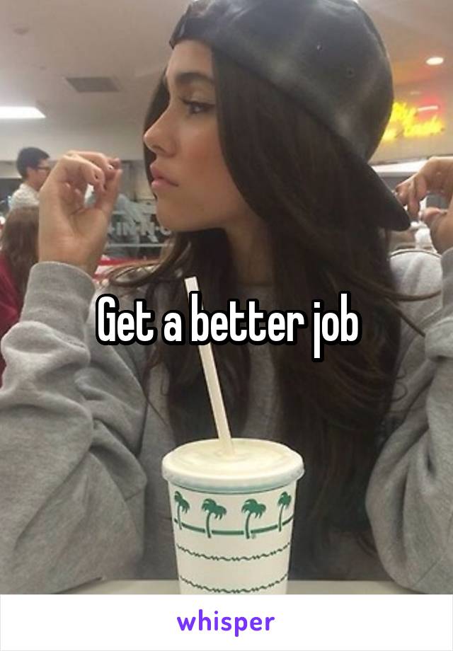 Get a better job