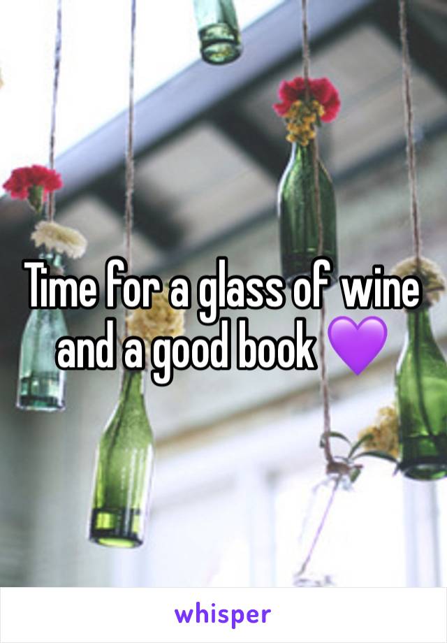 Time for a glass of wine and a good book 💜