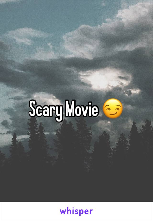 Scary Movie 😏 