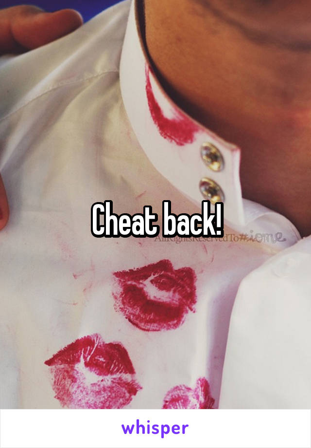 Cheat back!