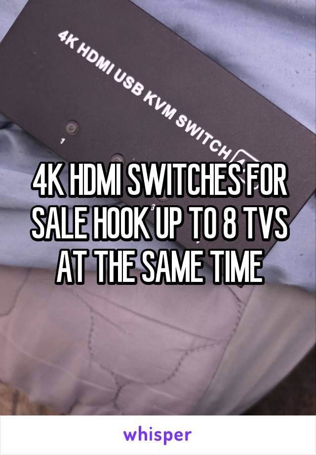 4K HDMI SWITCHES FOR SALE HOOK UP TO 8 TVS AT THE SAME TIME