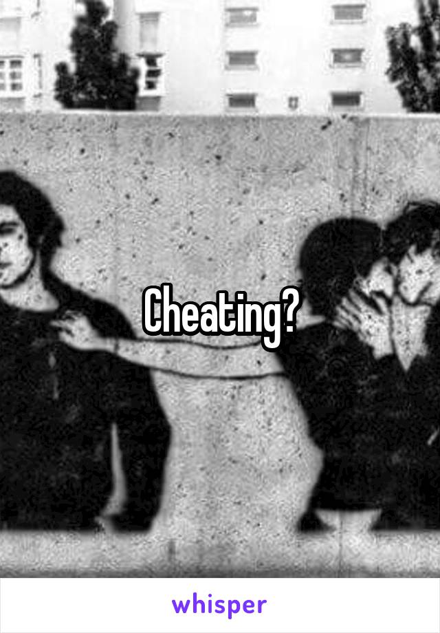 Cheating?