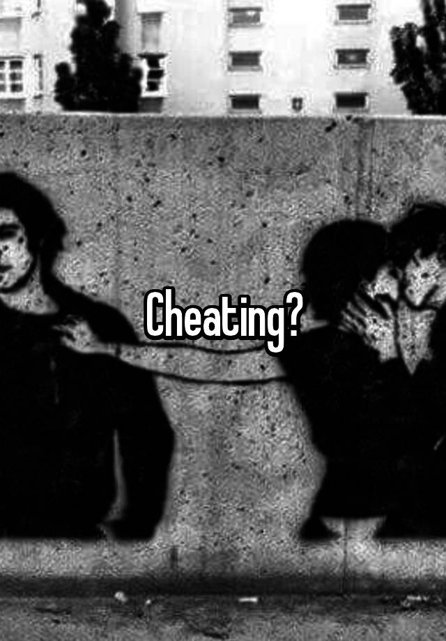 Cheating?