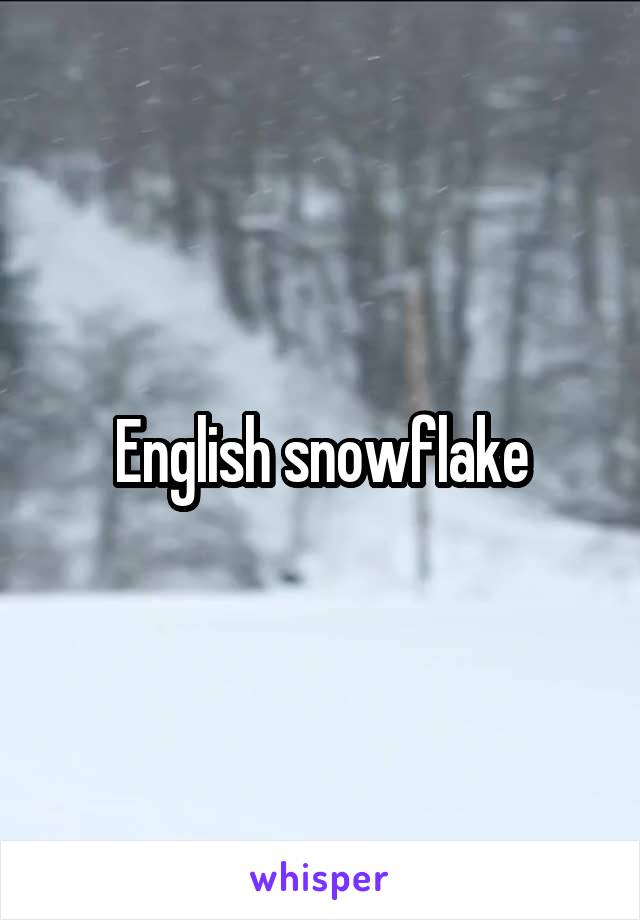 English snowflake