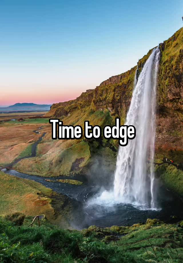 Time to edge