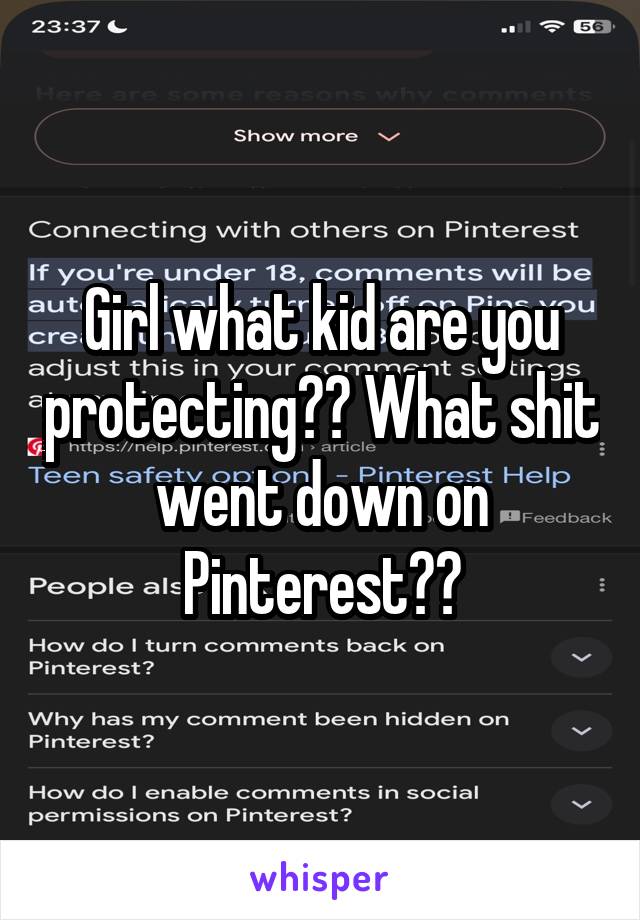 Girl what kid are you protecting?? What shit went down on Pinterest??