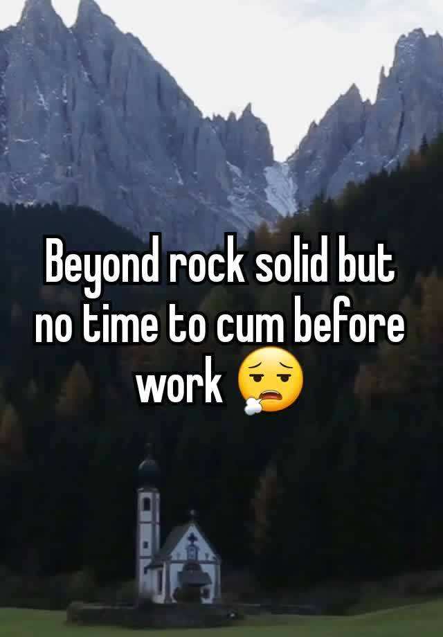 Beyond rock solid but no time to cum before work 😮‍💨