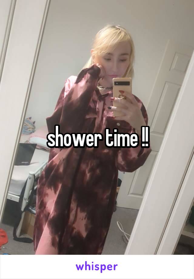 shower time !!