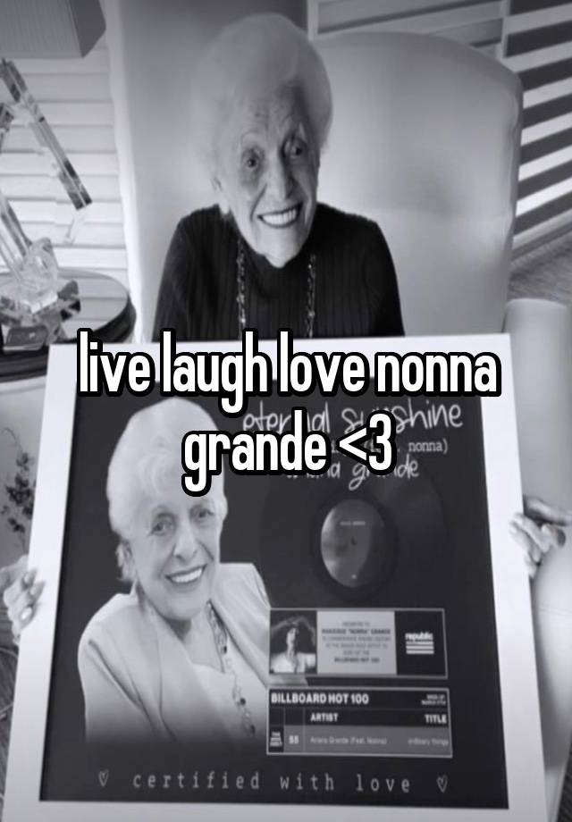 live laugh love nonna grande <3