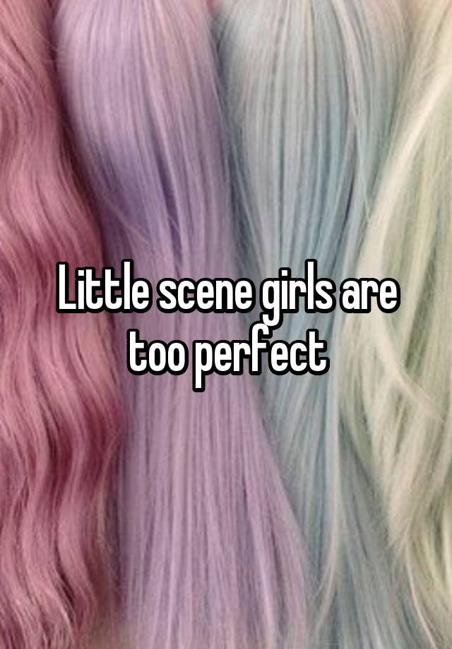 Little scene girls are too perfect