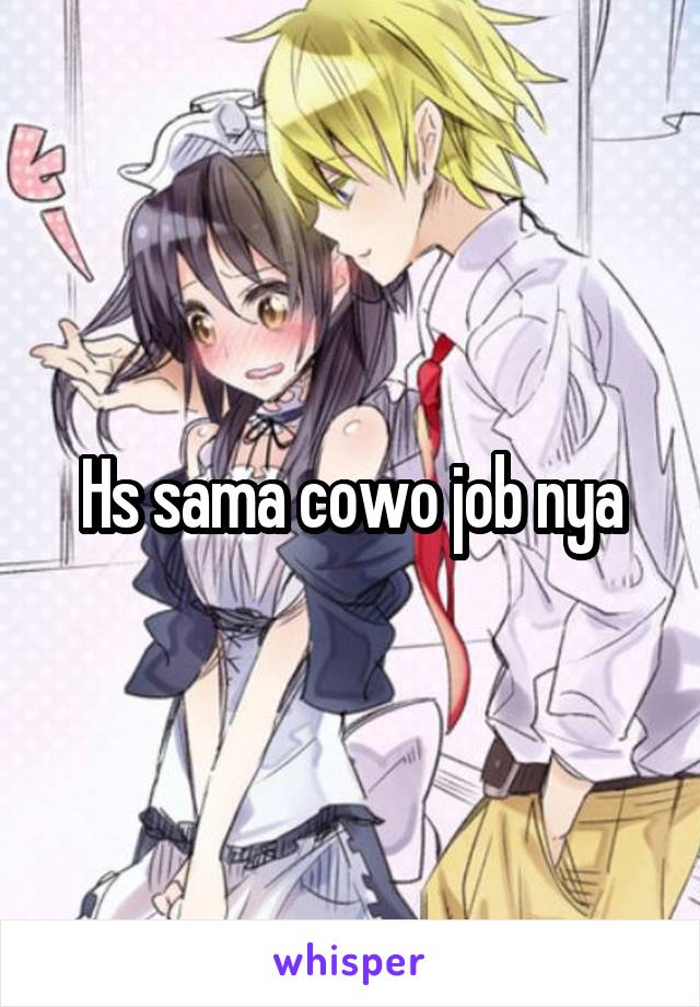 Hs sama cowo job nya