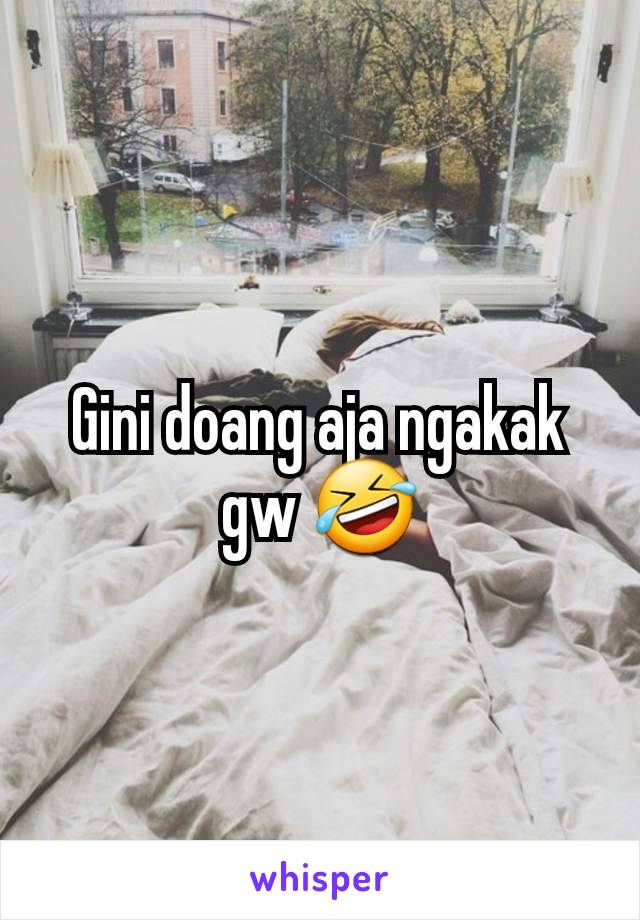 Gini doang aja ngakak gw 🤣