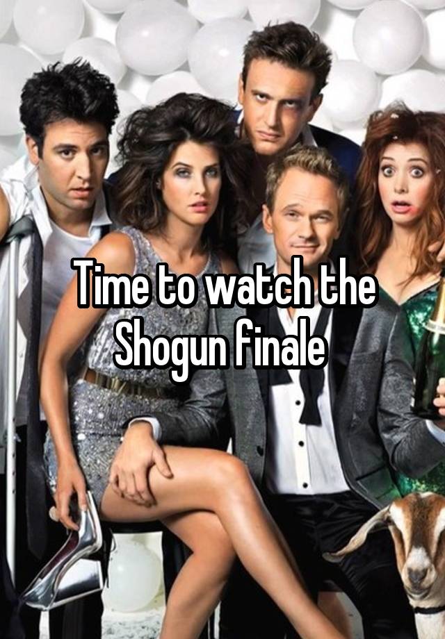 Time to watch the Shogun finale 