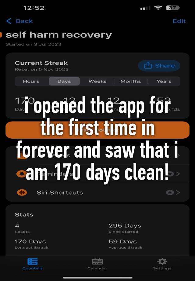 i opened the app for the first time in forever and saw that i am 170 days clean!