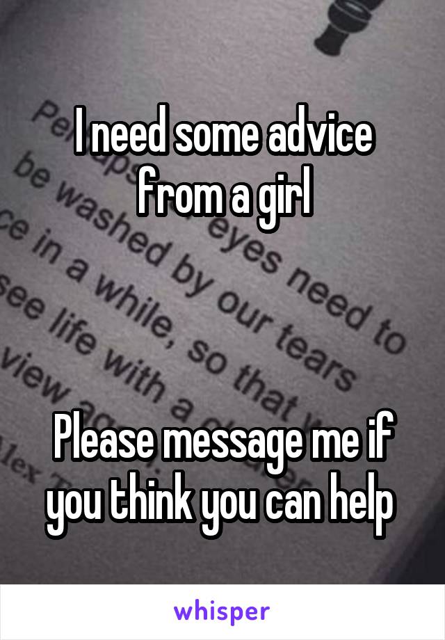 I need some advice from a girl



Please message me if you think you can help 