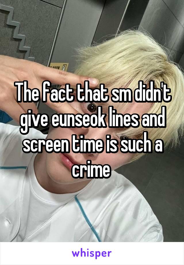 The fact that sm didn't give eunseok lines and screen time is such a crime 