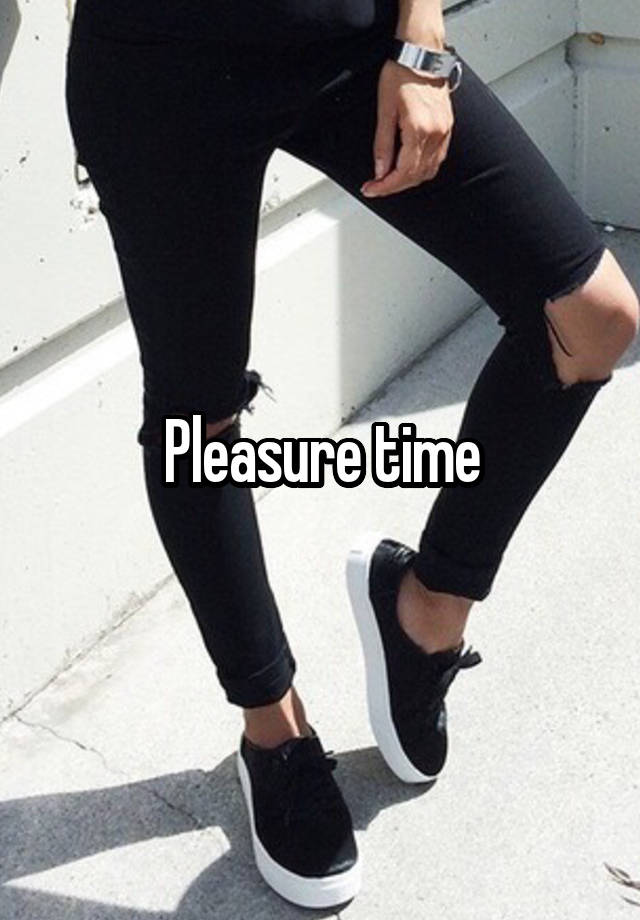 Pleasure time