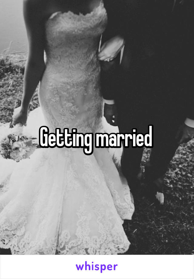 Getting married 