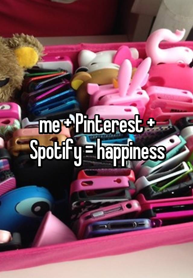 me + Pinterest + Spotify = happiness