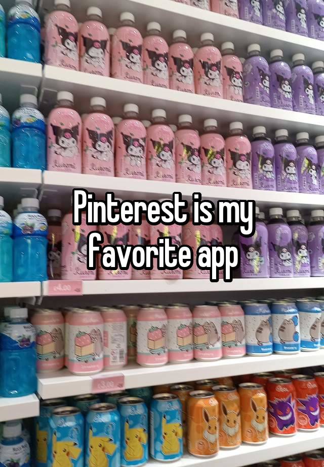 Pinterest is my favorite app