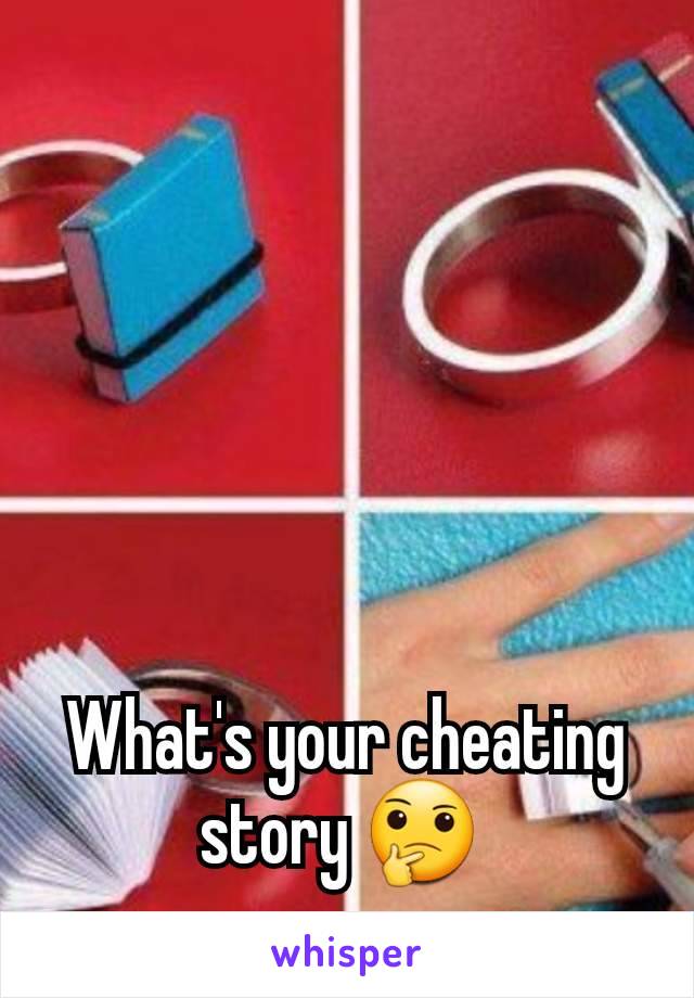 What's your cheating story 🤔 