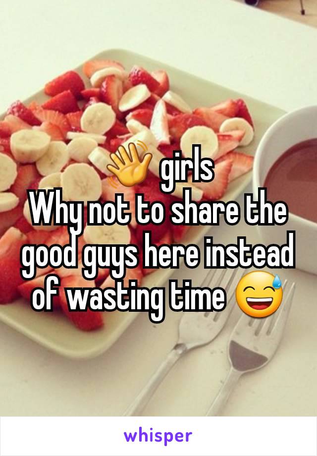 👋 girls
Why not to share the good guys here instead of wasting time 😅