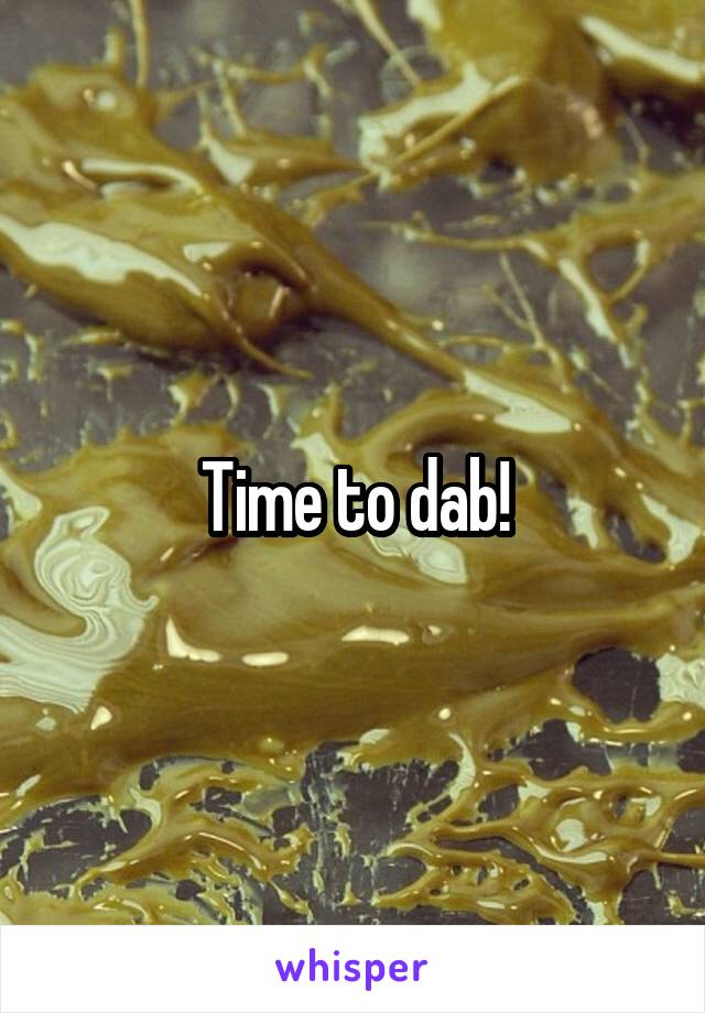 Time to dab!