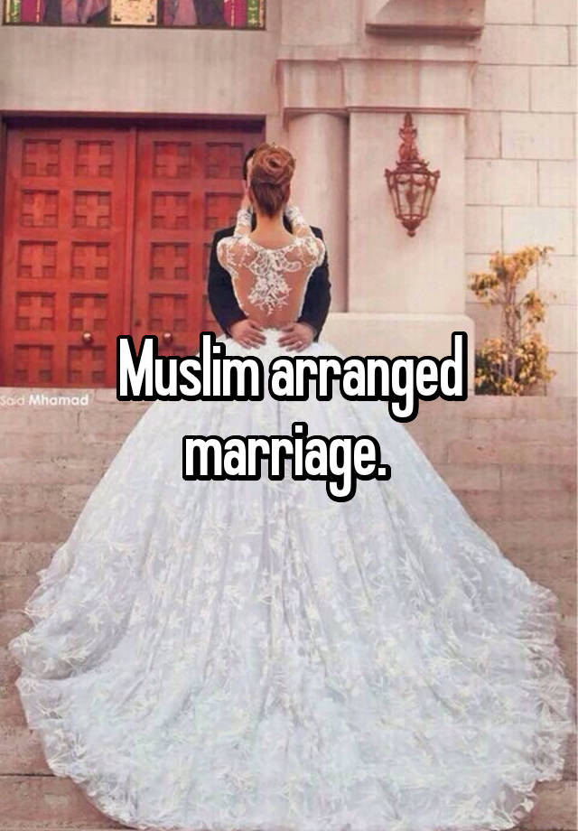 Muslim arranged marriage. 