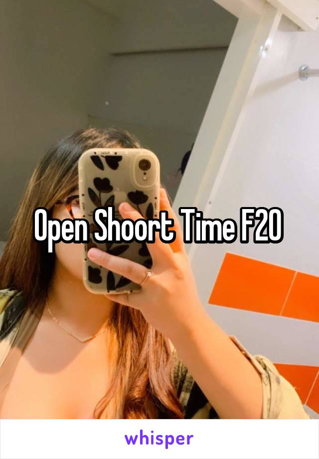 Open Shoort Time F20 