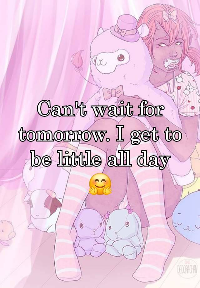 Can't wait for tomorrow. I get to be little all day
🤗