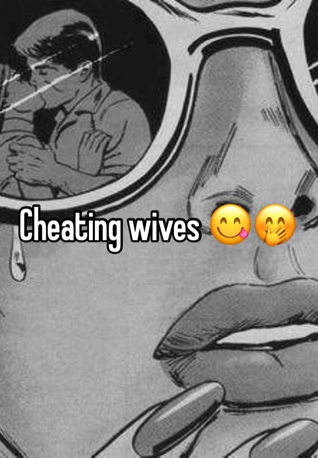 Cheating wives 😋🤭