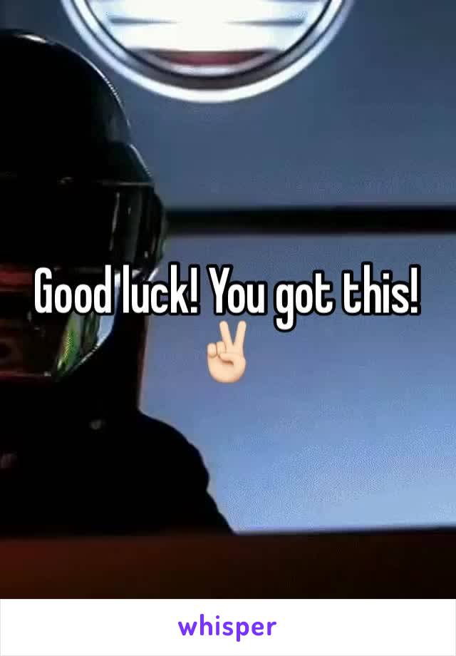 Good luck! You got this!
✌🏻