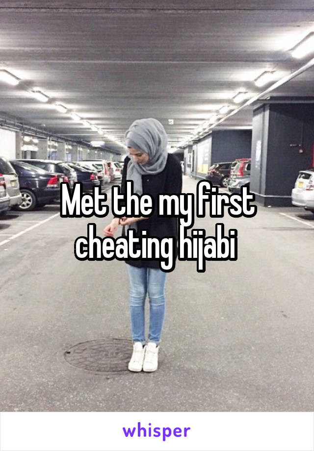 Met the my first cheating hijabi 