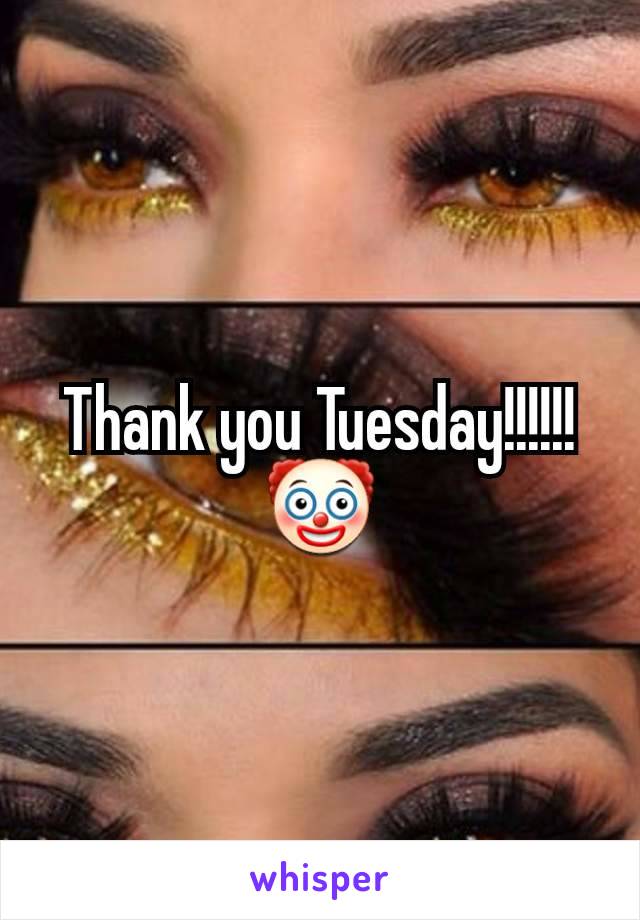 Thank you Tuesday!!!!!!
🤡