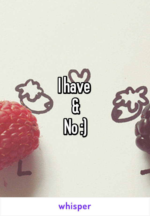 I have 
&
No :)