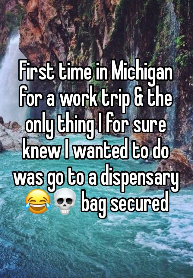 First time in Michigan for a work trip & the only thing I for sure knew I wanted to do was go to a dispensary 😂💀 bag secured 