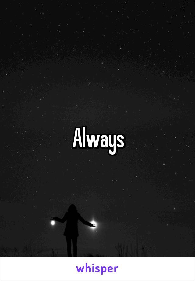 Always