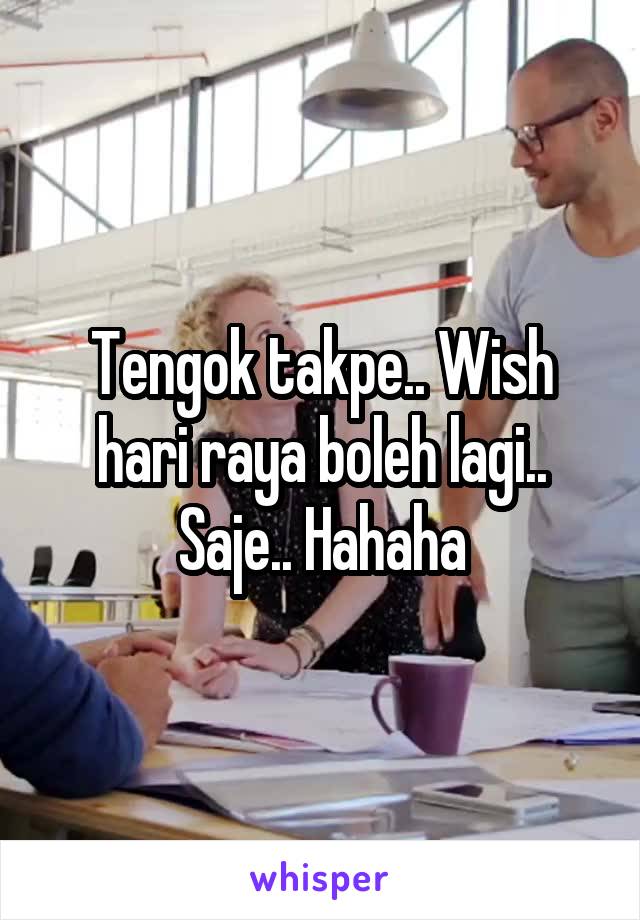 Tengok takpe.. Wish hari raya boleh lagi.. Saje.. Hahaha