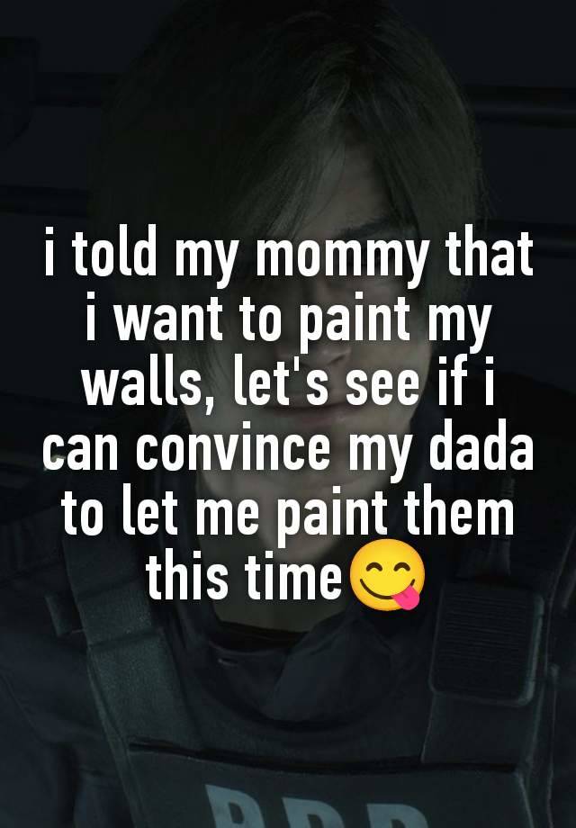 i told my mommy that i want to paint my walls, let's see if i can convince my dada to let me paint them this time😋