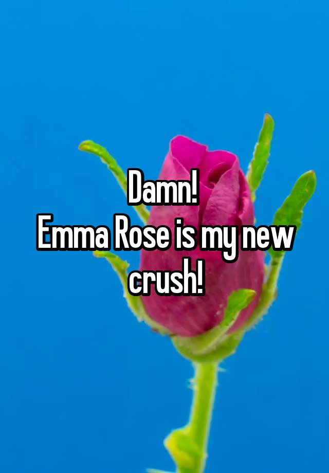 Damn! 
Emma Rose is my new crush!
