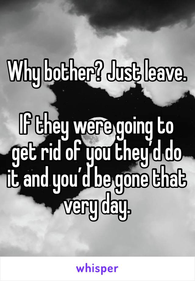 Why bother? Just leave.

If they were going to get rid of you they’d do it and you’d be gone that very day. 