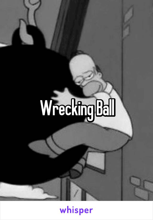 Wrecking Ball