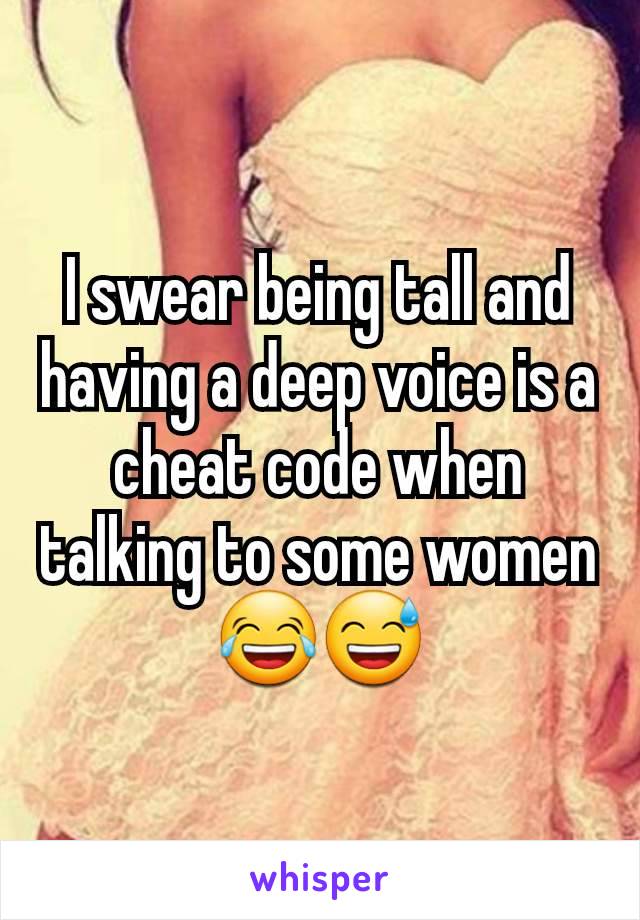 I swear being tall and having a deep voice is a cheat code when talking to some women 😂😅